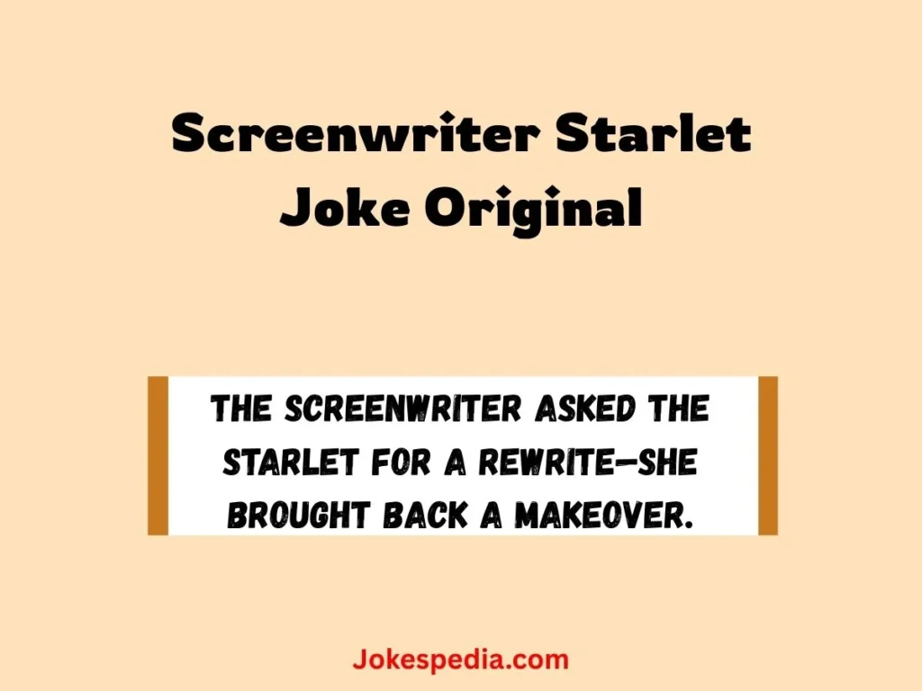 Screenwriter Starlet Joke Original