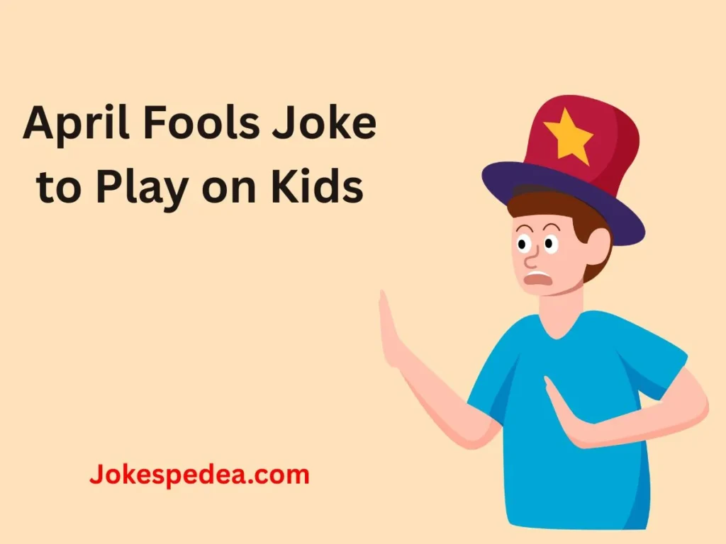 April Fools Joke to Play on Kids