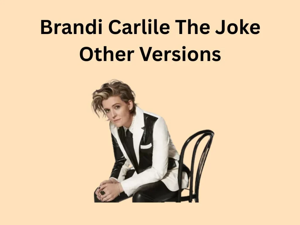 Brandi Carlile The Joke Other Versions