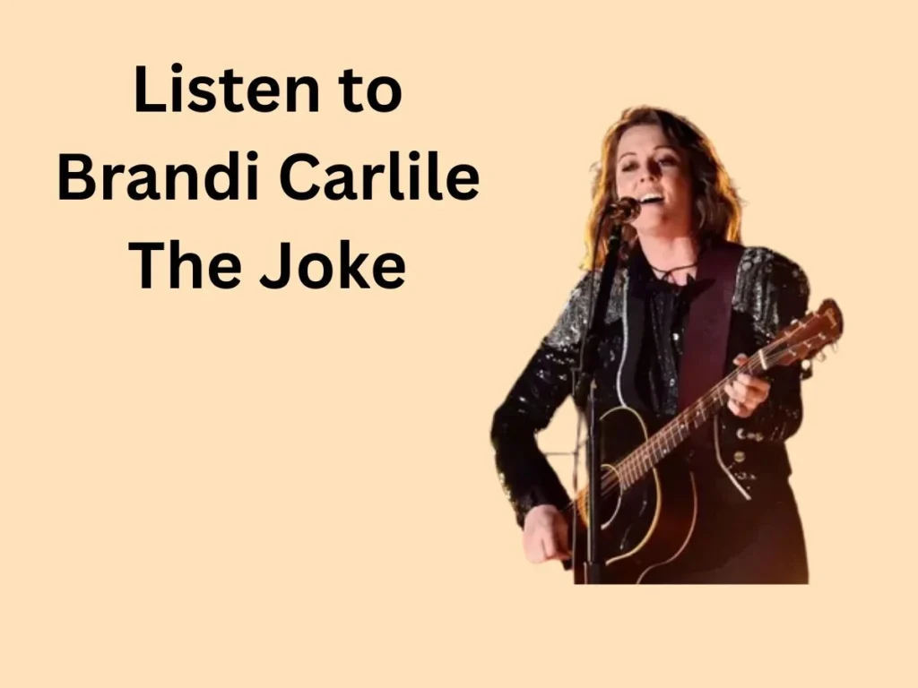 Listen to Brandi Carlile The Joke
