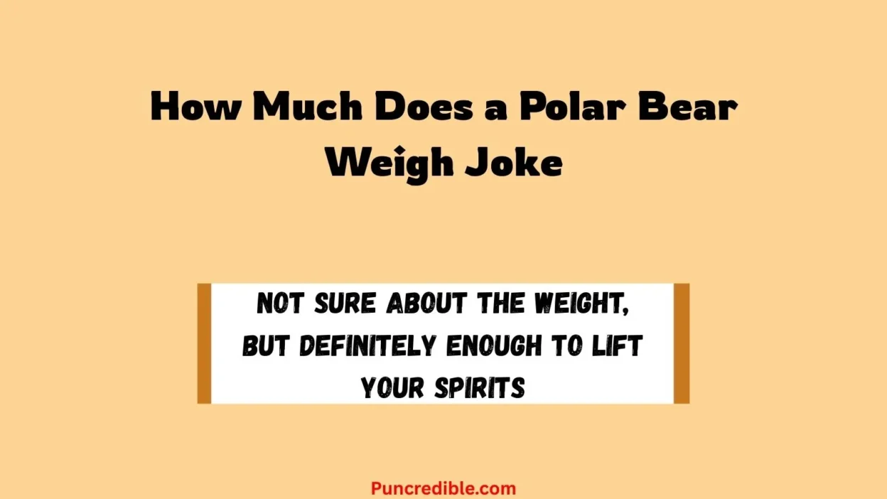How Much Does a Polar Bear Weigh Joke