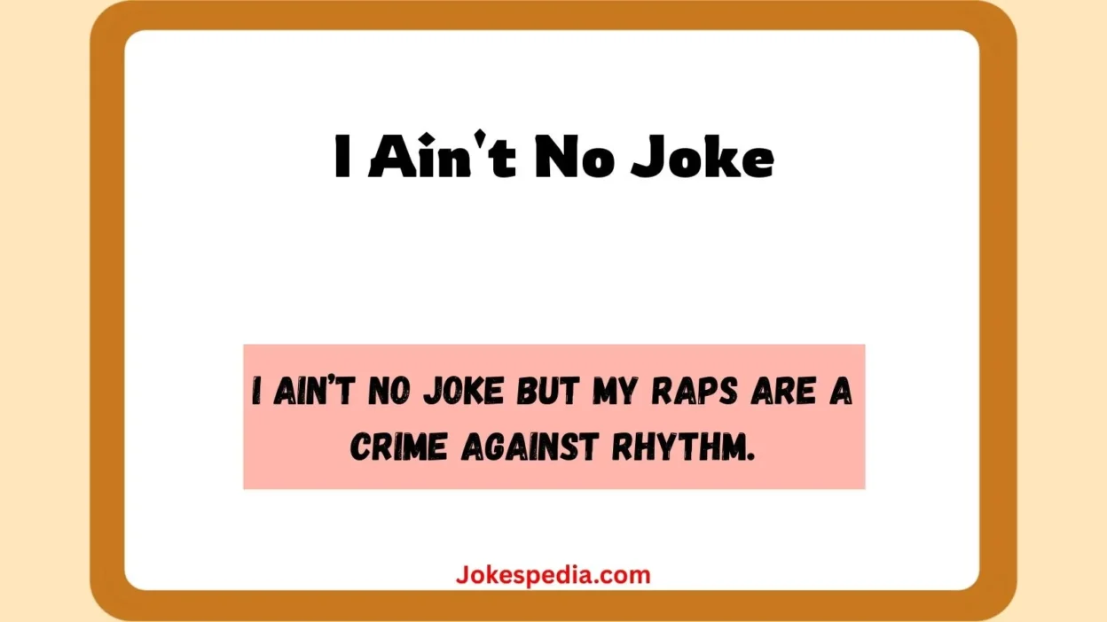 I Ain't No Joke