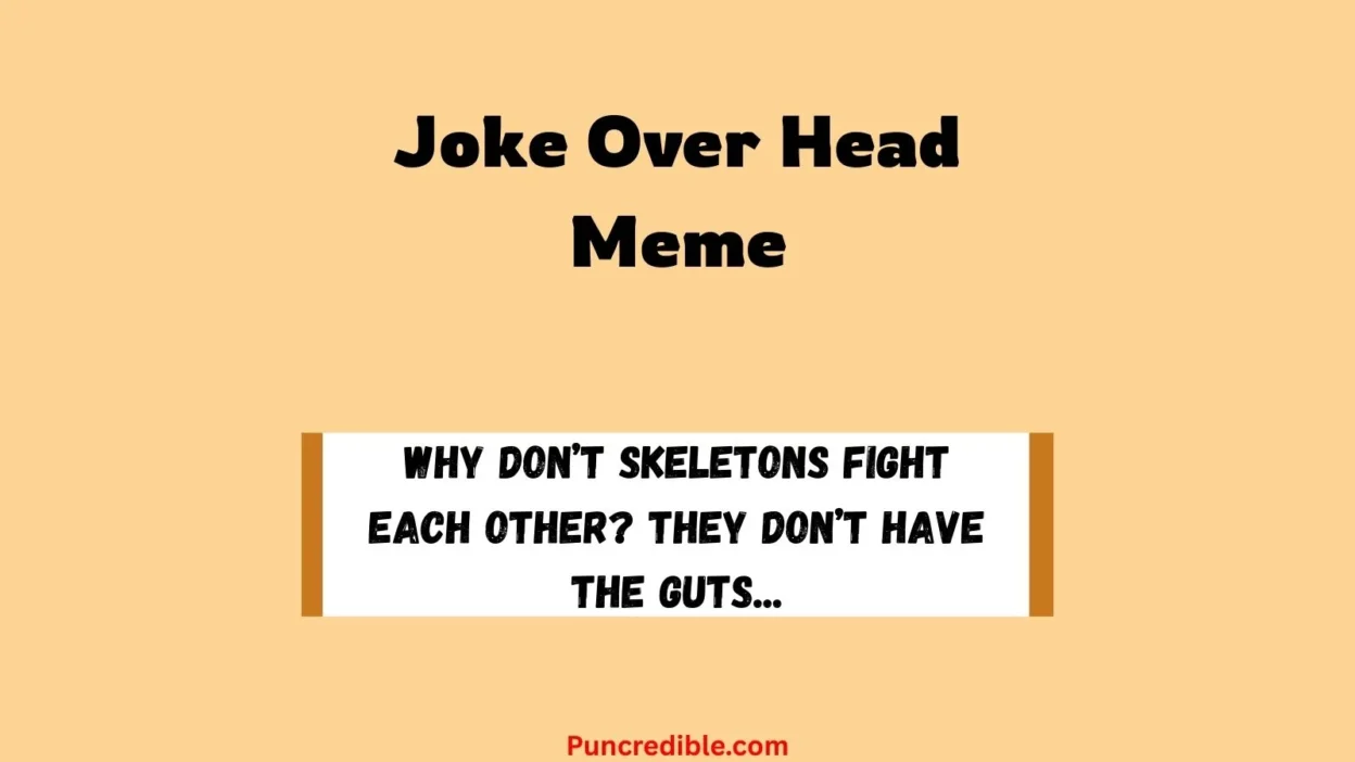 Joke Over Head Meme