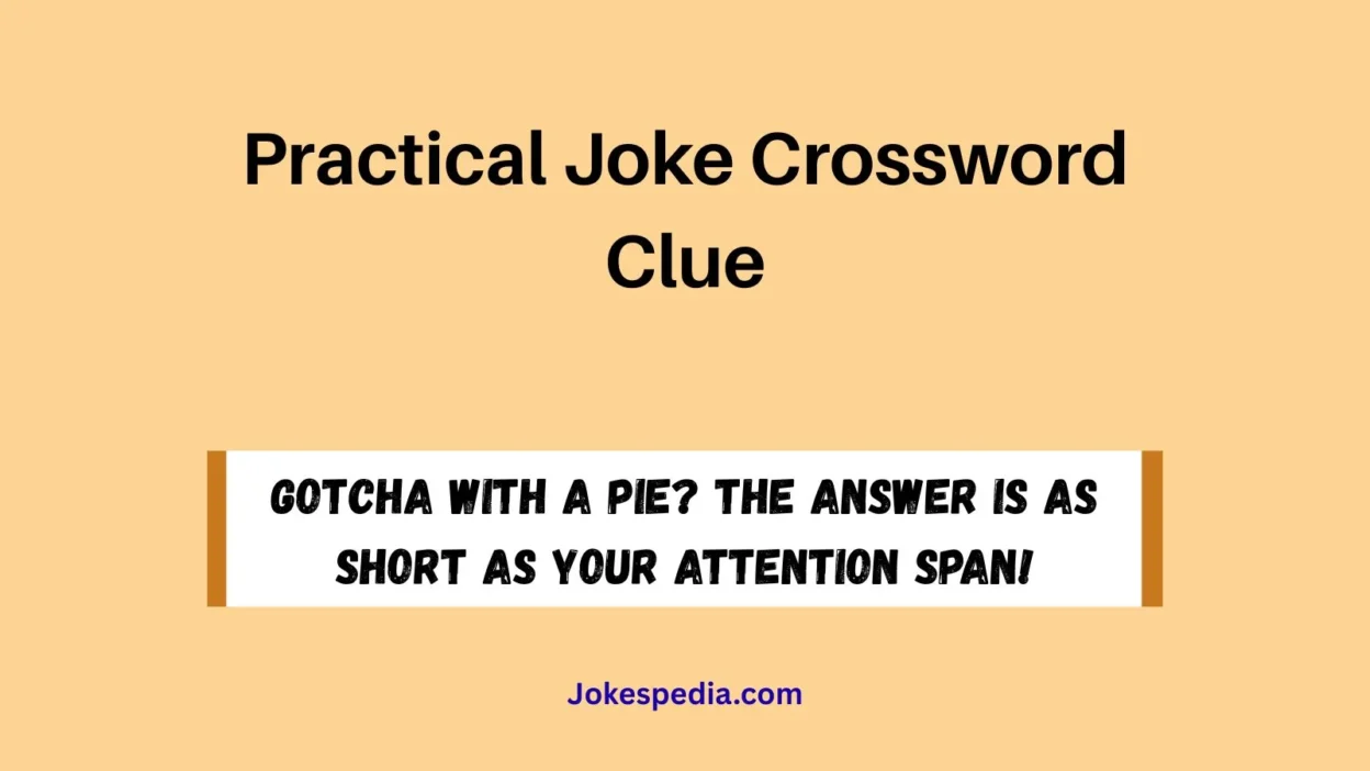 Practical Joke Crossword Clue