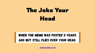 The Joke Your Head