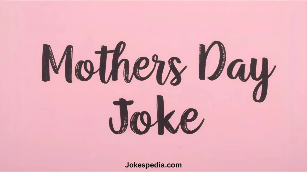 Mother's Day Joke