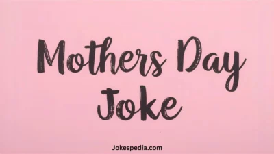 Mother's Day Joke