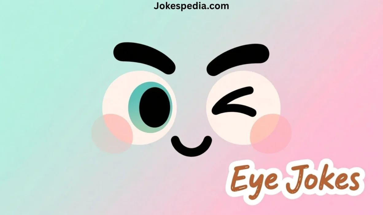 Eye Jokes