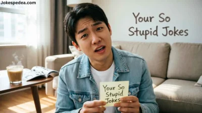 Your So Stupid Jokes