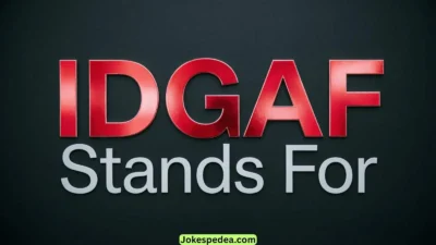IDGAF Stands For